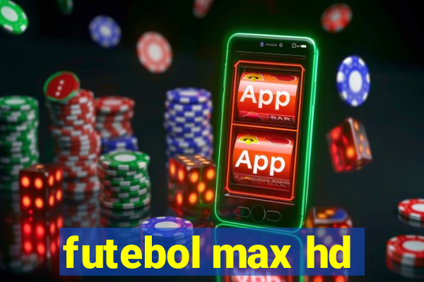 futebol max hd